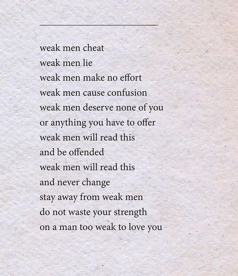 Grown Men Quotes Real Man, Good Times Create Weak Men, Grown Women Quotes, Weak Minded Men, Quotes About Men Who Dont Respect Women, Quotes About Weak Men, A Weak Man Cant Love A Strong Woman, Weak Men Quotes, Grown Woman Quotes