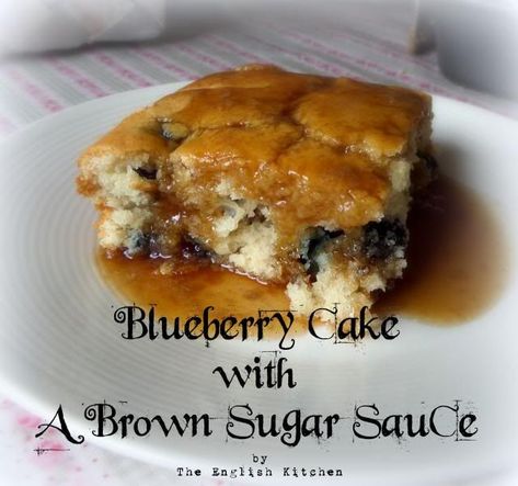 The English Kitchen: Blueberry Cake with a Brown Sugar Sauce Brown Sugar Sauce, Healthy Blueberry Cake, Blueberry Pudding, Blueberry Cake Mix, Fruit Cake Recipe Christmas, Moist White Cake, Fruit Cake Recipe, Blueberry Cake Recipes, Cake Coffee