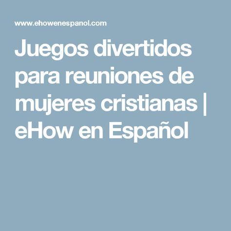 Juegos divertidos para reuniones de mujeres cristianas | eHow en Español Church Games, Womens Ministry, Editorial, Bible, Jesus