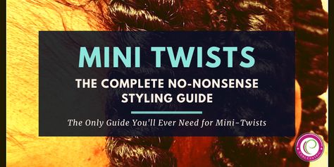 How to Do Mini Twists: The Complete No-Nonsense Styling Guide Mini Twists On Natural Hair, Twists On Natural Hair, Twist Curls, No 2 Pencil, Box Braids Hairstyles For Black Women, Protective Hairstyle, Natural Hair Twists, Mini Twists, Styling Guide