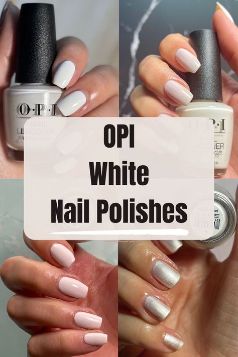 Swatches of 4 OPI white nail polishes over text OPI White Nail Polishes Milky White Dipped Nails, Opi Chiffon My Mind Dip Powder, Opi Sheer White Nail Polish, Milky White Opi Gel, Milky Opi Colors, Milky White Nail Color Name, White Nail Polish Ideas Classy, White Opi Gel Polish, Top Opi Nail Colors