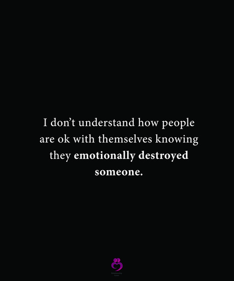 I don’t understand how people are ok with themselves knowing they emotionally destroyed someone. #relationshipquotes #womenquotes You Don’t Destroy People You Love, You Destroyed Me Quotes Relationships, You Destroyed Me Quotes, Fck People, Savvy Quotes, You Destroyed Me, Reasons Why I Love You, 3am Thoughts, Love Is When