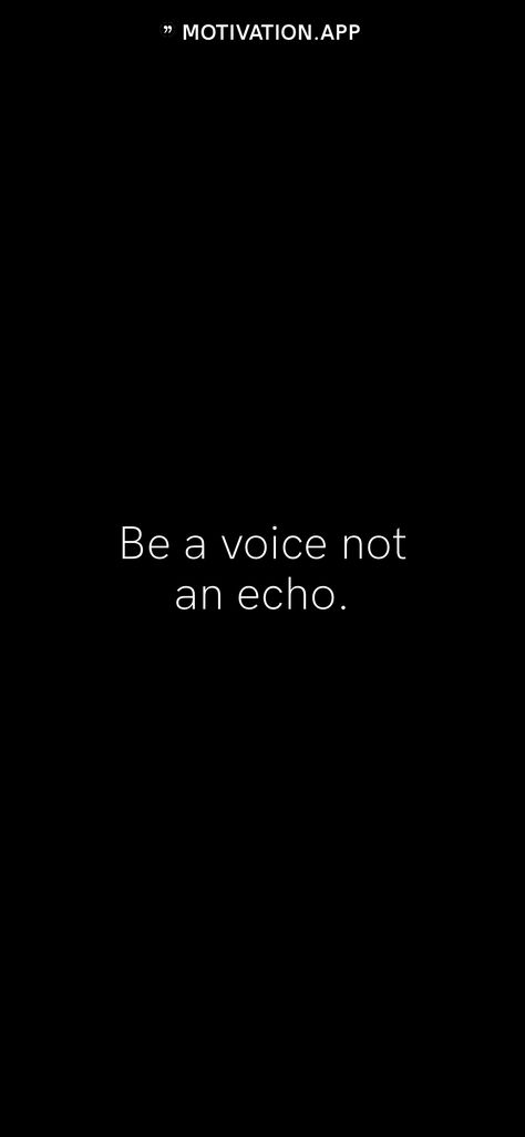 Be a voice not an echo. From the Motivation app: https://motivation.app Be A Voice Not An Echo, City View Night, Motivation App, Media Management, Inner Voice, City View, Social Media Manager, The Voice, Meant To Be