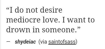 i want to drown in someone. Mediocre Love Quote, Laugh Till You Cry, Just A Small Town Girl, Sweet Words, Dancing In The Rain, Coven, Hopeless Romantic, Pretty Words, Poets