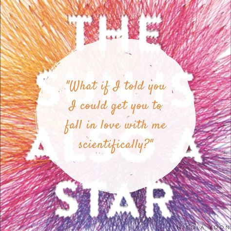 The Sun Is Also A Star Quotes Book, The Sun Is Also A Star Quotes, The Sun Is Also A Star, Nicola Yoon Books, Sun Is Also A Star, Ya Book Quotes, Nicola Yoon, Everything Everything, John Green Books