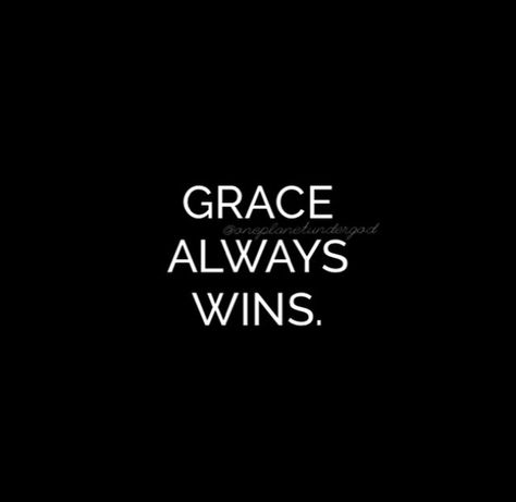 God Give Me Grace, Grace Athstetic, Grace Core Aesthetic, Grace Wins Everytime, Grace + Core + Aesthetic, Grace Core, Grace Quote, Grace Aesthetic, Grace Wins