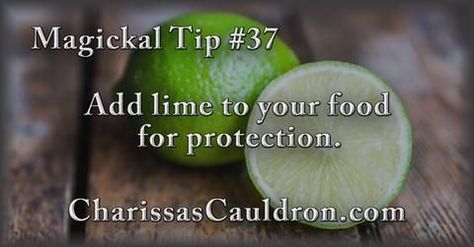 Magickal Tip #37 - Add lime to your food for protection. Lime Witchcraft, Spells For Halloween, Magickal Tips, Fruit Magic, Herbs Properties, Lime Kitchen, Pagan Magick, Magickal Herbs, Sage Smudging