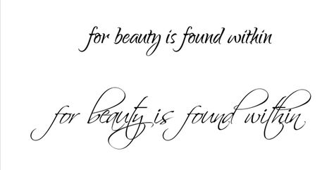 Beauty and the Beast Quote For Beauty Is Found Within Tattoo, Beauty And The Best Quotes, Beauty The Beast Tattoos, Beauty And The Beast Tattoo Ideas, Beauty And The Beast Tattoos, Beauty And The Beast Quotes, Beauty And The Beast Quote, Beast Quote, Beauty And The Beast Rose Tattoo