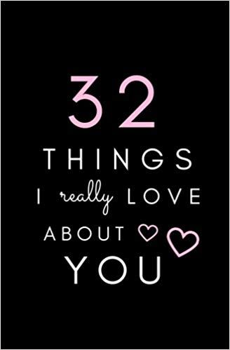 32 Things I Really Love About You: SOFTCOVER, BLANK Notebook; Fill-In Memory Book; I Love You Book, Gift for Girlfriend, Boyfriend, Wife, Husband, ... Day; Wedding Day Gift; Cute Memory Book: Calpine Creative Press: 9781985247161: Amazon.com: Books Husband Day, Husband Valentine, Wedding Day Gifts, Blank Notebook, Book Gift, Valentines Day Gifts For Him, Valentines Day Gifts For Her, Personalized Valentines, Wife Gift