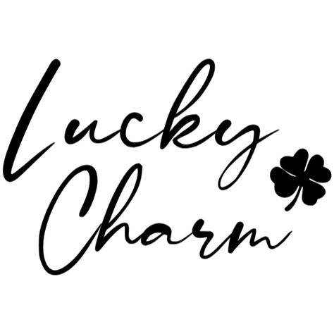 Lucky Charm, Cricut Design, Cricut, Quotes