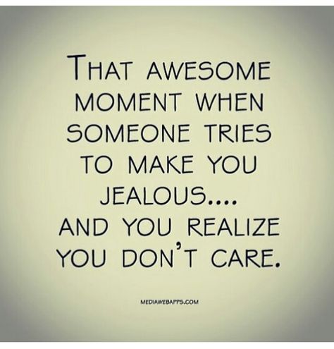 Awesome moment when someone tries to make you jealous, realize you don't care Jealous Quotes Funny, Jealous Quotes, Delete Quotes, Me Jealous, Make Him Chase You, Afraid To Lose You, Happy Thanksgiving Quotes, Jealous Of You, If You Love Someone