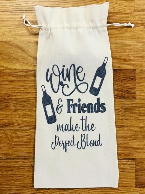 Wine Bottle Gift Bag Saying: "Wine and Friends Make the Perfect Blend" Wine Bags Ideas, Wine Bottle Bags Sayings, Funny Wine Bag Sayings, Wine Bag Sayings, Wine Bag Quotes, Wine Bag Sublimation Ideas, Wine Bottle Gift Bag, Bag Quotes, Page Borders Design