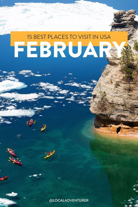 15 Best places to Visit in USA February title over photo of kayakers at Pictured Rocks National Lakeshore in winter Usa Vacation Destinations, Warm Vacation, Best Vacation Destinations, Scenic Road Trip, Scenic Travel, Places In America, New York Travel Guide, Beautiful Hikes, Aspen Colorado