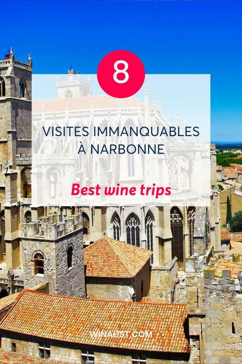 Que visiter à Narbonne ? Les immanquables pour un circuit sur la journée Narbonne France, Buy Wine, Wine Region, Car Camping, Wine Cooler, Day Trip, Circuit, Travel Guide, Places To Go