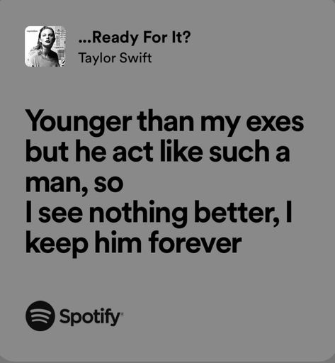 Taylor Swift Ready For It Lyrics, Ready For It Lyrics, Ready For It Taylor Swift, 6 Month Anniversary, Month Anniversary, Irish Jig, Inspirational Lyrics, Music Girl, Taylor Lyrics