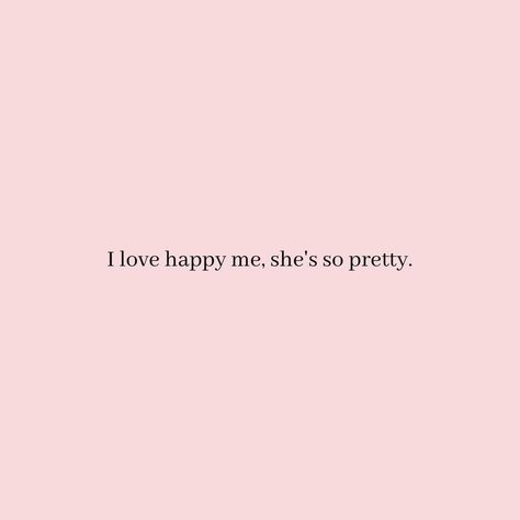 Looking Pretty Quotes, I Feel Beautiful, Find Beauty In Everything Quotes, Feel Pretty Quotes, Dreamy Quotes Aesthetic, My Vibes Quotes, Love And Happiness Quotes, Quotes About Enjoying Life, Coquette Quotes