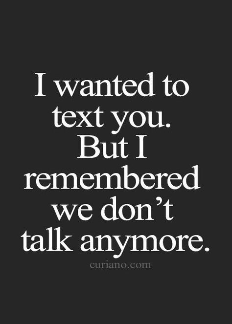 We Don't Talk Anymore, Ex Quotes, Now Quotes, Really Deep Quotes, Up Quotes, Quotes Deep Feelings, Breakup Quotes, Heart Quotes, Crush Quotes