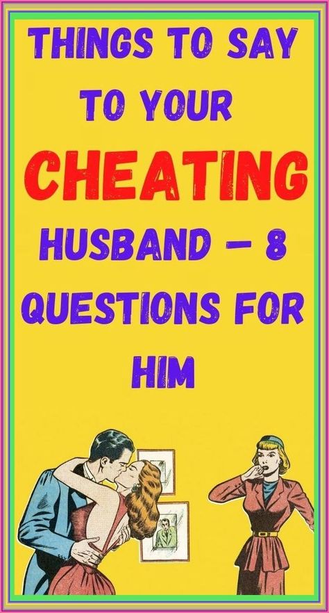 Things to Say to Your Cheating Husband � 8 Questions for Him #cheatingHusband Questions For Him, Still Waiting For You, Health Signs, Tongue Health, Cheating Husband, Healthy Advice, Word Online, School Communication, Creating A Newsletter