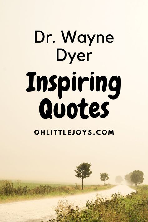 Text Dr. Wayne Dyer Inspiring Quotes John Wayne Quotes Inspiration, Happy For You Quotes, Waynes World Quotes, Dr Wayne Dyer Quotes, Drop The World Lyrics Lil Wayne, Wayne Dyer Quotes Affirmations, Wayne Dyer Quotes Inner Peace, Employee Quotes, Wayne Dyer Quotes