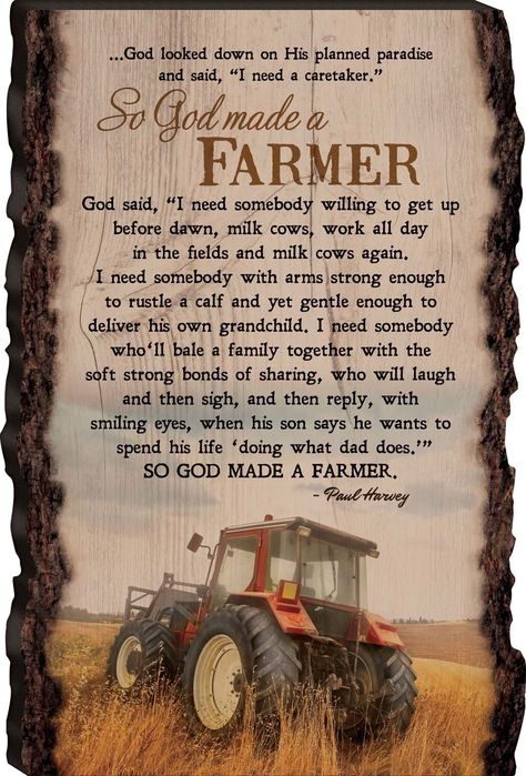 Farm Sayings, Farm Life Quotes, Farmer Quotes, God Made A Farmer, Paul Harvey, Cowgirl Quotes, Bark Edge, Wood Bark, Smiling Eyes