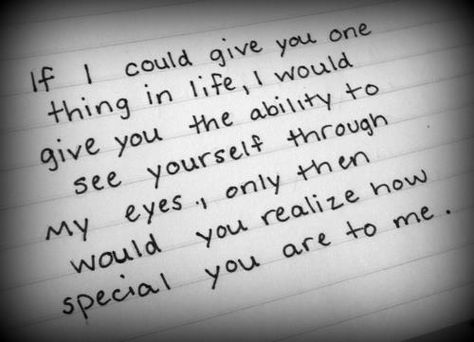 I wish you could see yourself through my eyes... Fina Ord, Sweet Love Quotes, Hygiene Routine, Love Quotes For Her, Love Is, Quotes For Him, Love Is Sweet, Life I, My Eyes