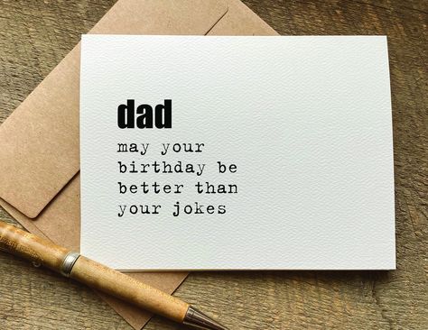 "Get 3 cards for $13! (blank inside only) - enter code 3FOR13 at checkout! Or if you order 6 enter 6FOR26 at checkout! ~OUTSIDE: \"dad may your birthday be better than your jokes\" ~INSIDE: *blank *OR optional upgrade for $1 to have me HAND write YOUR sentiment (i will not come up with one for you ;) ) inside (this is not printed but HAND written by me with pen) and mail directly to your recipient. *IF you choose the upgrade, please write the sentiment you would like me to write in the NOTES to Funny Things To Write In A Card, Funny Things To Write In Your Dads Birthday Card, What To Write In Dads Birthday Card, Cute Dad Birthday Cards, Funny Birthday Notes, Birthday Cards For Papa, Dad Joke Birthday Card, Funny Things To Write In A Birthday Card, Cards For Dads Birthday