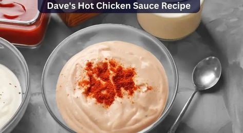 Dave's Hot Chicken Sauce, Daves Hot Chicken Sauce Recipe, Dave’s Hot Chicken Sauce, Hot Chicken Sauce Recipe, Hot Chicken Sauce, Dave's Hot Chicken, Butter Mayonnaise, Cayenne Pepper Powder, Sweet N Sour Sauce Recipe