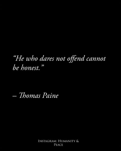 Thomas Paine Quotes, Thomas Paine, Founding Fathers, Self Talk, Be Honest, Mood Boards, Life Quotes, Human, Canning