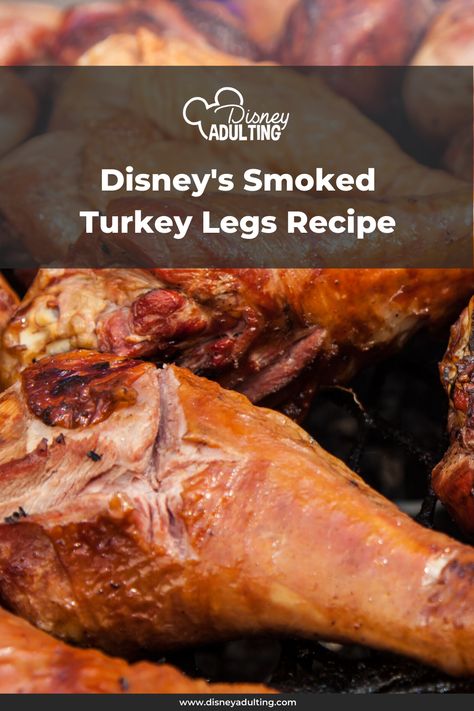 Disney's Smoked Turkey Legs Recipe Disneyland Turkey Leg, Smoked Turkey Legs Recipe Traeger, Smoked Turkey Legs Recipe Grill, Smoked Turkey Legs Recipe Smoker, Smoked Turkey Leg Recipes, Disney Turkey Leg Recipe, Turkey Legs Smoked, Disney Smoked Turkey Leg Recipe, Disneyland Turkey Leg Recipe