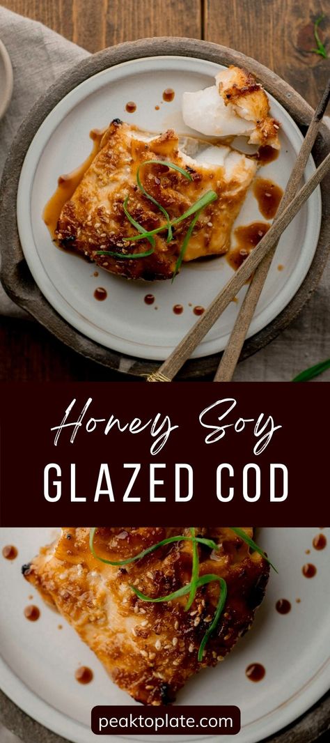 Honey-Soy Glazed Cod (Easy Asian Cod Recipe) | Peak to Plate Cod Teriyaki Recipe, Asian Cod Recipes Soy Sauce, Cod Asian Recipes, Asian Style Cod Recipes, High Protein Cod Recipes, Honey Garlic Cod, Asian Cod Fish Recipes, Teriyaki Cod Recipes, Ginger Soy Glazed Cod