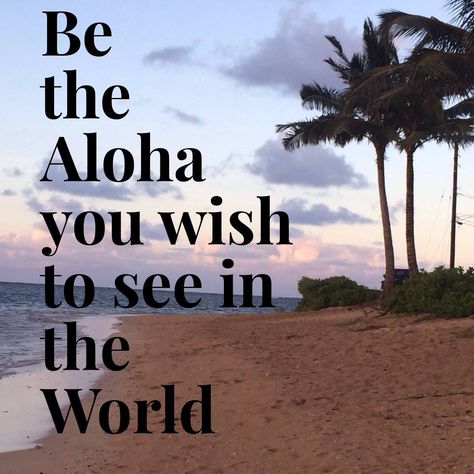 Aloha Quotes, Hawaii Quotes, Hawaiian Quotes, Best Motto, Hawaii Activities, Moving To Hawaii, Aloha Friday, German Quotes, Aloha Spirit