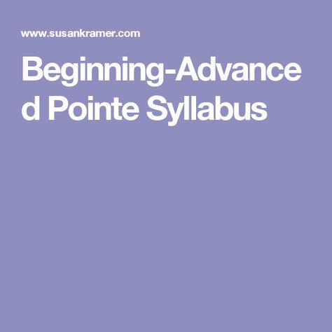 Beginning-Advanced Pointe Syllabus How To Dance Better, Dance Teacher Tools, Dance Motivation, Ballet Lessons, Teach Dance, Ballet Pointe, Ballet Technique, Dance Instruction, Dance Technique