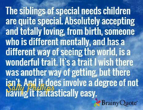 Siblings Special Needs Kids Quotes, Needs Quotes, Apraxia Awareness, Sally Phillips, Special Needs Quotes, Kids Quotes, Muscular Dystrophy, Special Needs Mom, I Love Someone