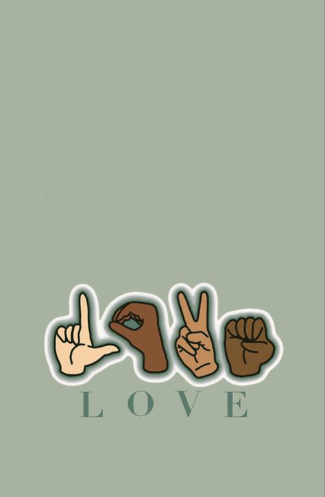 The pin is a wallpaper which can be used as a background image for phone lock and home screens. It is a very light sage green color with cool undertones and depicts four different hand signs to show the letters L O V and E spelling ‘love. Below the hand signs is the word ‘love’ in fine lettering. Each hand is a different skin tone and is outlined in various shades of green. The whole graphic is positioned at the bottom of the wallpaper and is a minimalist style Love Phone Wallpaper, Learning Asl, Sign Language Words, Asl Sign Language, Asl Signs, Animal Tracks, Ios App Icon Design, Things I Love, Pretty Wallpapers Backgrounds