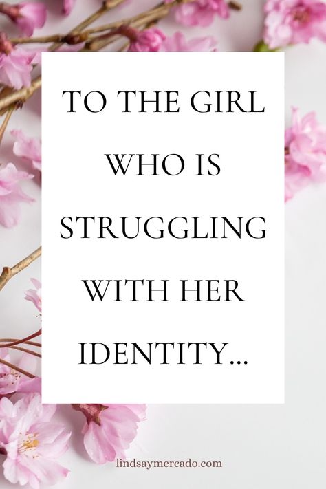 A letter to the girl who is struggling with her identity Who Am I Project, My Identity, Identity Ask, Identity In God, Finding Your Identity, Christian Femininity, How To Find My Identity, Identity From God, How To Find Your Identity