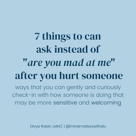 Divya Robin | NYC Therapist + Wellness Educator on Instagram: "Tone and "how" we ask things is EVERYTHING. I'm not saying this phrase is bad necessarily, but there may be more sensitive and curious ways to ask this question and if you are interested in that, keep scrolling. I can name countless times that someone has asked me "are you mad at me" or I've asked it to another person and the response has been "no, I'm fine!" ... even if the person on the receiving end is not fine. They may be hurt, I'm Not Mad At You Quotes, No One Ever Asks How I Am, Are You Mad At Me, Instagram Tone, Please Talk To Me, Good Comebacks, I'm Ok, Are You Okay, I'm Fine