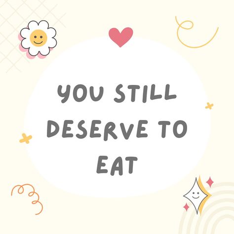 No matter what you are going through, you still deserve to eat ❤️‍🩹🫶 Eating Reminders, You Deserve Quotes, Deserve Quotes, Recovery Inspiration, Aesthetic Quote, Recovery Quotes, August 11, I Deserve, No Matter What