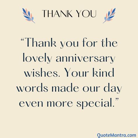 “Thank you for the lovely anniversary wishes. Your kind words made our day even more special.” Thank For Anniversary Wishes, Anniversary Wishes Thank You, Thank U For Anniversary Wishes, Thanku Msgs For Anniversary Wishes, Thank You Quotes For Anniversary Wishes, Thank You For Wedding Anniversary Wishes, Thank You For Wedding Wishes, Thank You Anniversary Wishes, Thank You For Anniversary Wishes Friends