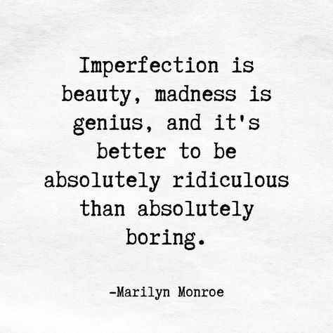 Imperfection is beauty, madness is genius, and it's better to be absolutely ridiculous than absolutely boring. -Marilyn Monroe #Imperfection #Maddness #Creativity #Artist #ArtistLife #PencilArtist #BonnitaDoodles #AuDHDLife #NeuroDivergent Imperfections Quotes, Imperfection Quotes, Madness Is Genius, Imperfection Is Beauty, Artist Life, Beauty Quotes, Marilyn Monroe, Dream Life, Im Not Perfect