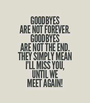 Goodbyes...it's just a goodbye, but i like to see you again soon...! Please tell… Goodbye Quotes For Friends, Best Farewell Quotes, Bye Quotes, Quotes About Moving On From Friends, Bittersweet Quotes, Goodbyes Are Not Forever, Farewell Quotes, Goodbye Quotes, Tattoo Family