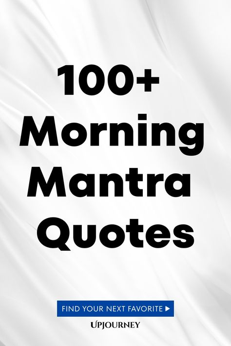 100+ Morning Mantra Quotes Todays Mantra, Morning Mantras, Work Etiquette, Psychology Terms, Quotes To Start Your Day, Relationship Quizzes, Morning Mantra, Happiness Journal, Mantra Quotes