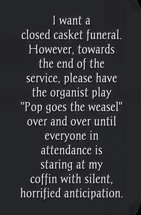 Funeral Humor Dark, Pop Goes The Weasel, Surprise Baby, Twisted Humor, Laughing So Hard, Bones Funny, The Words, I Laughed, Just In Case