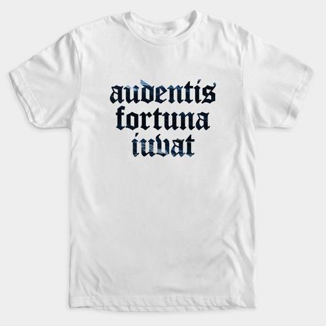 badass latin t-shirt Audentis Fortuna Iuvat, Fortune Favors The Brave, Latin Phrases, The Brave, Brave, Shirt Designs, Tshirt Designs, T Shirts, T Shirt