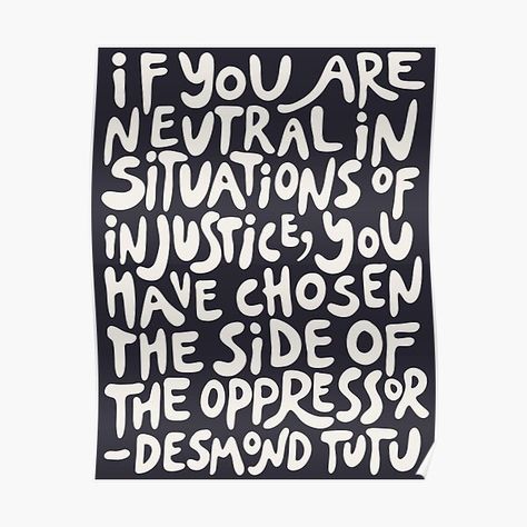 if you are neutral in situations of injustice you have chosen the side of the oppressor (activist quote in beige, tan on a dark grey/ black background). — solidarity, human rights, revolution, powerful, black lives matter, history month, say their names, enough is enough, stop police brutality, soc… • Millions of unique designs by independent artists. Find your thing. Injustice For All Tattoo, Solidarity Quotes, Pride And Prejustice, If You Are Neutral In Times Of Injustice, Activist Quote, Say Their Names, Groovy Quote, Social Injustice, Lives Matter