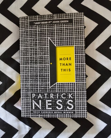 Patrick Ness, More Than This More Than This Patrick Ness, Tea And Books, Ya Fiction, John Green, Book Worm, Book Reviews, Drinking Tea, Book Review, Feel Better