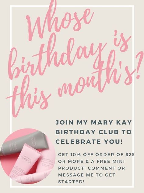 Join my birthday club for 10% of $25 or more and a free mini order. Mary Kay Birthday Club, Mary Kay Marketing Ideas Social Media, Mary Kay Birthday Discount, Mary Kay Sales Ideas, Mary Kay Birthday, Mary Kay Gift Certificates, Send To Her, Mary Kay Facebook Party, Mary Kay Quotes