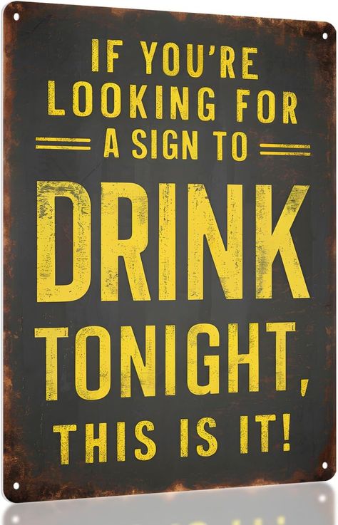 Amazon.com: Funny Metal Bar Sign - "IF YOU'RE LOOKING FOR A SIGN TO DRINK TONIGHT, THIS IS IT" - Humorous Wall Decor for Home Bar, Man Cave Accessories, and Basement, Patio, Outdoor Bar : Home & Kitchen Bar Names Ideas, Man Cave Quotes, Bar Humor, Basement Patio, Bar Quotes, Funny Bar Signs, Home Bar Man Cave, Man Cave Accessories, Bar Man Cave