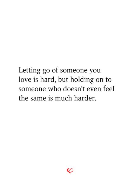 Letting go of someone you love is hard, but holding on to someone who doesn't even feel the same is much harder. #relationship #quote #love #couple #quotes Quote About Letting Go, Let Him Go Quotes, Holding On Quotes, Let Go Quotes Relationships, Letting You Go Quotes, Relationship Drawing, Letting Go Of Someone You Love, Quotes About Letting Go, Letting Go Of Someone