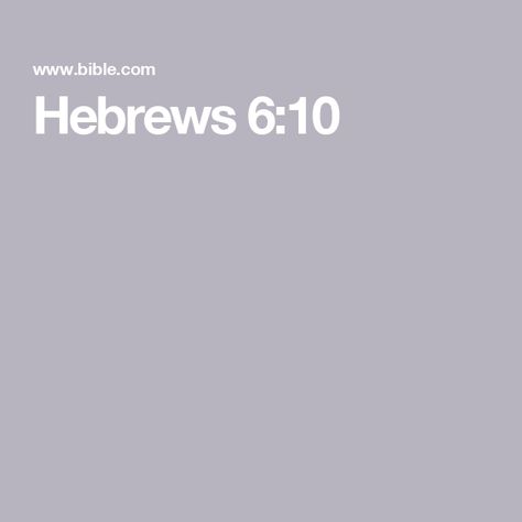 Hebrews 6:10 Hebrews 6 10, Hebrews 6, Audio Bible, Bible Versions, Verse Of The Day, The Bible, Bible Verse, Bible Verses, The Day