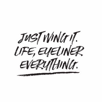 East End Prints - Just Wing It A1 Unframed Print - Black/White Makeup Puns, Eyeliner Quotes, Wing It, Makeup Quotes, Learning Quotes, Quote Life, Inspirational Prints, Gift Quotes, Beauty Quotes